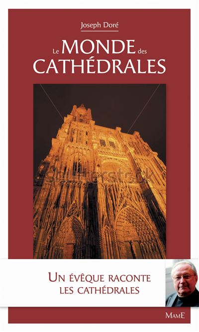 Le monde des cathédrales - Joseph Doré - relié
