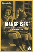Mangeuses - Histoire de celles qui dévorent, savourent ou se