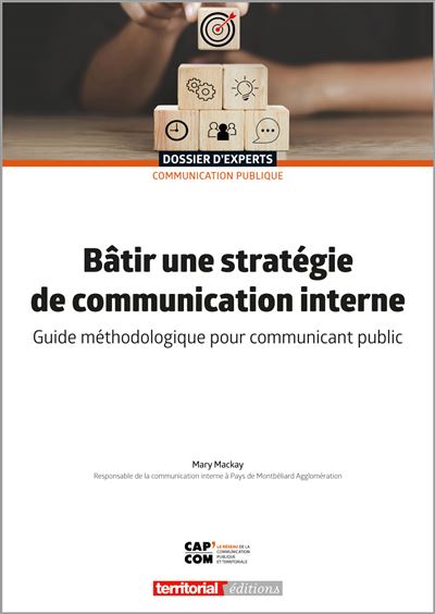 Bâtir une stratégie de communication interne Guide méthodologique pour ...