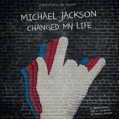 MICHAEL JACKSON CHANGED MY LIFE