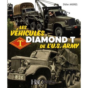 Les véhicules Diamond T de l'US Army