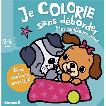 Je colorie sans déborder (2-4 ans) - Mes meilleurs amis