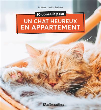 10 Conseils Pour Un Chat Heureux De Vivre En Appartement Broche Laetitia Barlerin Achat Livre Fnac