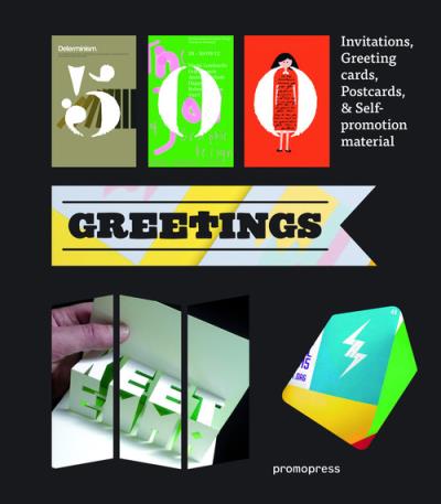 500 Greetings - Invitations, Postcards, Self-Promotional Material and other RSVP Ideas