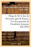 Éloge de M. le duc de Nivernois, pair de France, l'un des quarante de l'Académie française