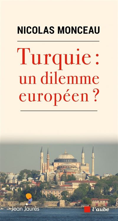 Turquie : un dilemme européen ? - Nicolas Monceau - broché