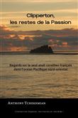 Clipperton, les restes de la passion