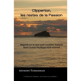 Clipperton, les restes de la passion