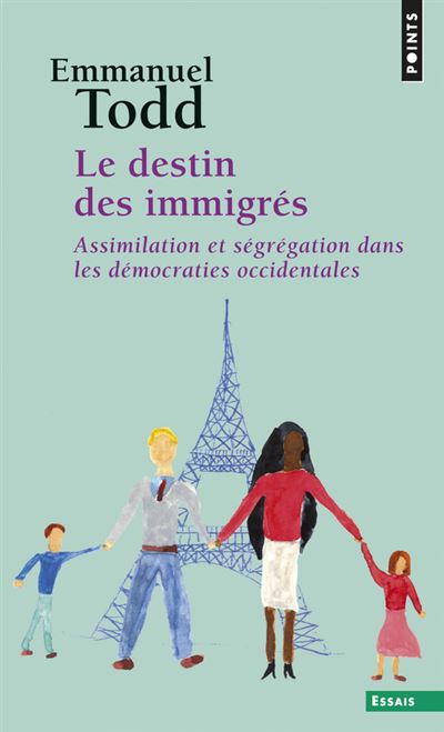 Le Destin des immigrés. Assimilation et ségrégation dans les démocraties occidentales - Emmanuel Todd - (donnée non spécifiée)
