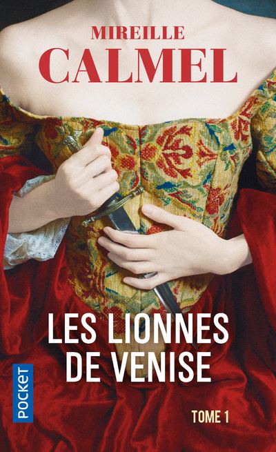 Les Lionnes de Venise - Mireille Calmel - Poche
