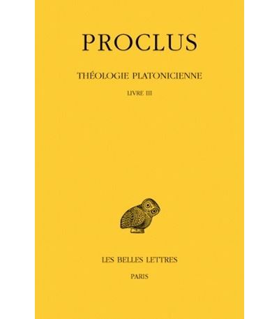 Théologie platonicienne. Tome III : Livre III