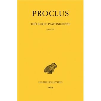 Théologie platonicienne. Tome III : Livre III