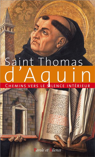 Chemins vers le silence interieur avec saint thomas d'aquin