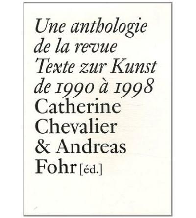 Anthologie de la revue texte Zur Kunst 1990-1998