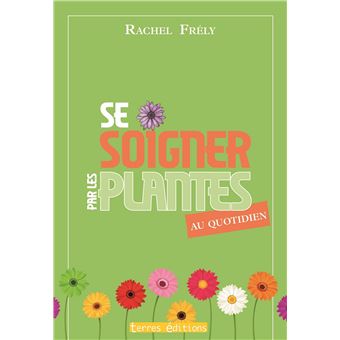 Se soigner par les plantes au quotidien