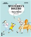 Sol & Rémi - Volume 1 Le Mystérieux Boléro avec Ravel
