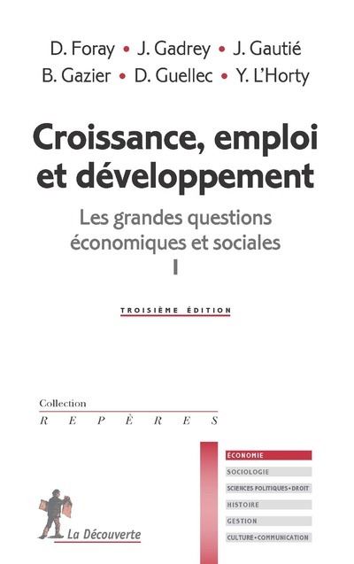 Croissance, emploi et développement - Les grandes questions économiques et sociales I - Dominique Foray - Poche