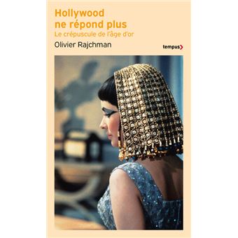 Hollywood ne répond plus - Le Crépuscule de l'âge d'or