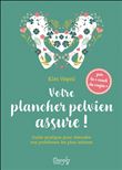 Votre plancher pelvien assure ! Guide pratique pour résoudre vos problèmes les plus intimes