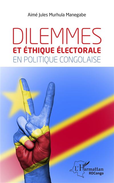 Dilemmes et éthique électorale en politique congolaise - Aimé  Jules Murhula Manegabe - broché