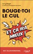 Bouge-toi le cul et ça ira mieux !