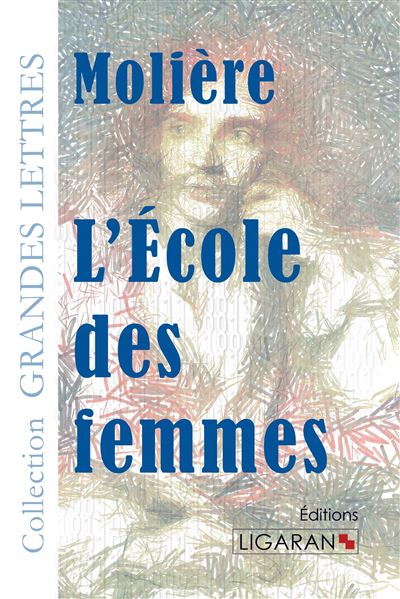 L ecole des femmes grands caracteres