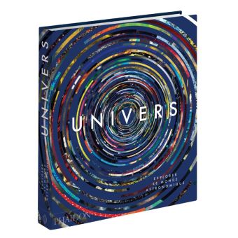 Univers Explorer Le Monde Astronomique Relie Phaidon Achat Livre Fnac
