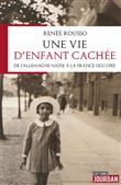 Une vie d'enfant cachée - De l'Allemagne nazie à la France occupée