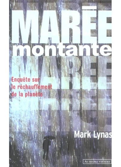 Marée montante enquête sur le réchauffement de la planète Enquête sur le réchauffement de la planète - Mark Lynas - Au diable vauvert - broché - Etude - Au Diable Vauvert