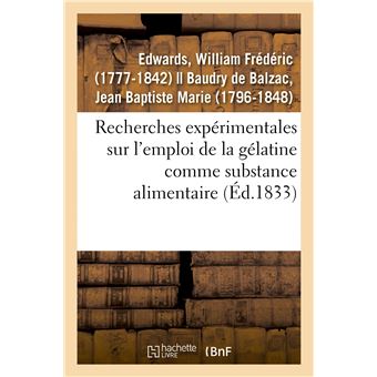Recherches expérimentales sur l'emploi de la gélatine comme substance alimentaire