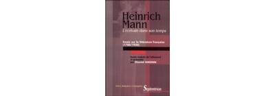 Heinrich Mann, l'écrivain dans son temps