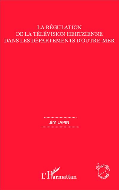 La régulation de la télévision hertzienne dans les départements d'Outre-Mer