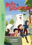 Belle et Sébastien 06 - Un fabuleux spectacle