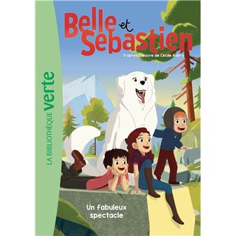 Belle et Sébastien 06 - Un fabuleux spectacle
