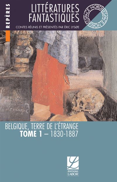 Litteratures fantastiques, tome 1 : 1830-1887
