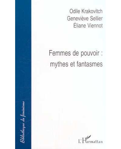 Femmes de pouvoir mythes et fantasmes