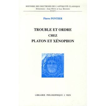Trouble et ordre chez Platon et Xénophon