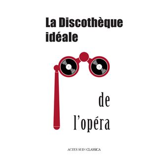 La Discothèque idéale de l'opéra - broché - Bertrand Dermoncourt