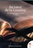 Au coeur de la Lumière - Des messages médiumniques à la Bible