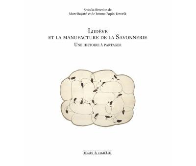Lodève et la manufacture de la savonnerie - Marc Bayard - broché