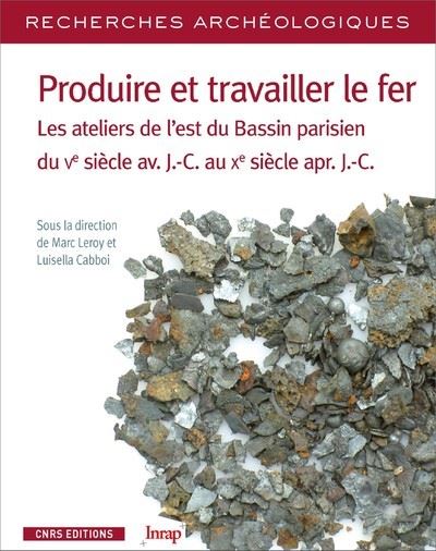 Recherches archeologiques,16:produire et travailler le fer