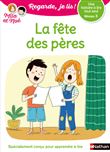 Regarde je lis ! Une histoire à lire tout seul - La fête des pères Niv3