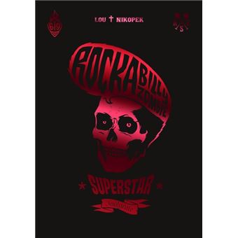 Rockabilly Zombie Superstar - L'Intégrale - Nikopek, Lou Avdovic ... Rockabilly Zombie SuperstarL'Intégrale