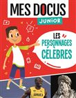 Mes docus junior - les personnages celebres