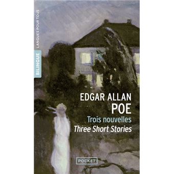 Trois Nouvelles Three Short Stories Edition Bilingue Francais Anglais Poche Edgar Allan Poe Dominique Lescanne Achat Livre Fnac