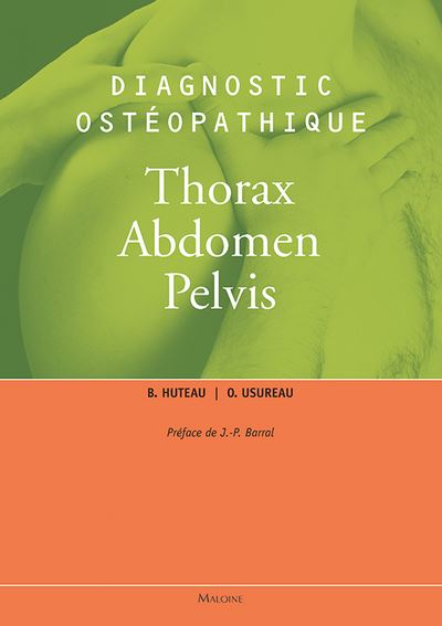Diagnostic osteopathique thorax, abdomen et pelvis