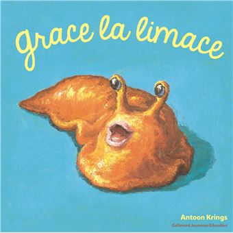 Les Drôles de Petites BêtesGrace la limace