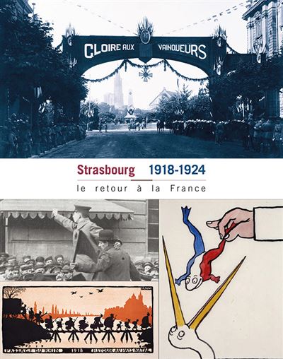Strasbourg 1918-1924 le retour de la france