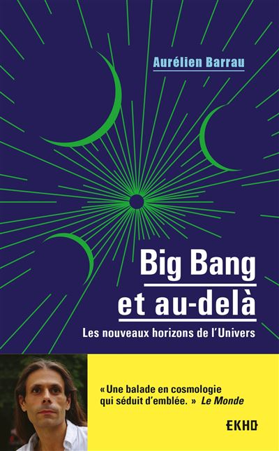 Big bang et au-dela les nouveaux horizons de l'univers
