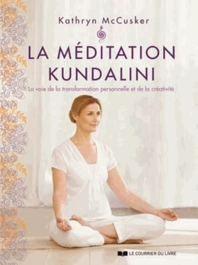 La méditation Kundalini - Kathryn McCusker - broché